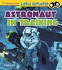 Cover: Astronaut in Training - Raintree Publishers