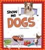 Cover: Show Me Dogs - Raintree Publishers