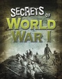Cover: Secrets of World War I - Raintree Publishers