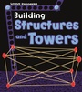 Cover: Building Structures and Towers - Raintree Publishers