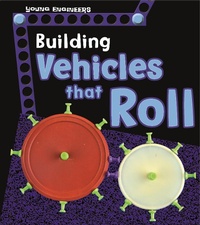 Enlarge image Cover: Building Vehicles that Roll - Raintree Publishers