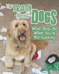 Cover: Truth about Dogs - Raintree Publishers