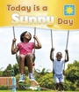 Cover: Today is a Sunny Day - Raintree Publishers