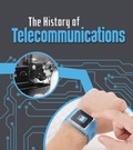 Cover: History of Telecommunications - Raintree Publishers