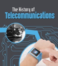 Enlarge image Cover: History of Telecommunications - Raintree Publishers