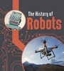 Cover: History of Robots - Raintree Publishers