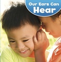 Cover: Our Ears Can Hear - Raintree Publishers