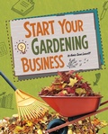 Cover: Start Your Gardening Business - Raintree Publishers