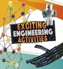Cover: Exciting Engineering Activities - Raintree Publishers