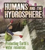 Cover: Humans and the Hydrosphere - Raintree Publishers