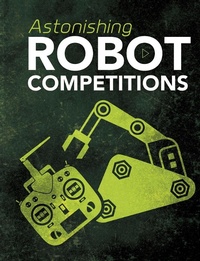Enlarge image Cover: Astonishing Robot Competitions - Raintree Publishers
