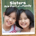 Cover: Sisters Are Part of a Family - Raintree Publishers