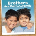 Cover: BrothersAre Part of a Family - Raintree Publishers