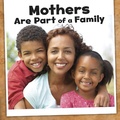 Cover: Mothers Are Part of a Family - Raintree Publishers