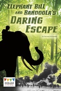 Cover: Elephant Bill and Bandoola's Daring Escape - Raintree Publishers