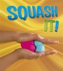 Cover: Squash It! - Raintree Publishers