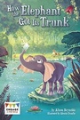 Cover: How the Elephant Got Its Trunk - Raintree Publishers