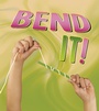 Cover: Bend It! - Raintree Publishers
