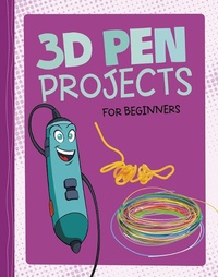 Enlarge image Cover: 3D Pen Projects for Beginners - Raintree Publishers