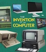 Cover: Invention of the Computer - Raintree Publishers