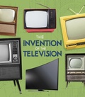 Cover: Invention of the Television - Raintree Publishers