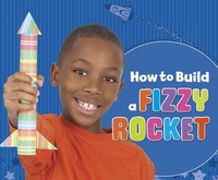 Enlarge image Cover: How to Build a Fizzy Rocket - Raintree Publishers