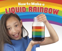 Enlarge image Cover: How to Make a Liquid Rainbow - Raintree Publishers