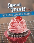 Cover: Sweet Treats with a Side Serving of Science - Raintree Publishers