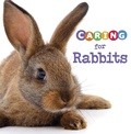 Cover: Caring for Rabbits - Raintree Publishers