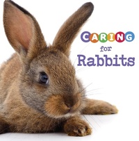 Enlarge image Cover: Caring for Rabbits - Raintree Publishers