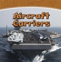Cover: Aircraft Carriers - Raintree Publishers