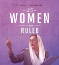 Cover: 25 Women Who Ruled - Raintree Publishers