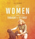 Cover: 25 Women Who Thought of it First - Raintree Publishers
