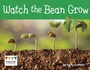Cover: Watch the Bean Grow - Raintree Publishers