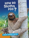Cover: How Do Sloths Poo? - Raintree Publishers