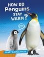 Cover: How Do Penguins Stay Warm? - Raintree Publishers