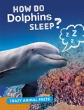 Cover: How Do Dolphins Sleep? - Raintree Publishers