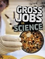 Cover: Gross Jobs in Science - Raintree Publishers