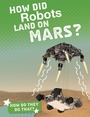 Cover: How Did Robots Land on Mars? - Raintree Publishers