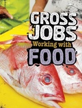 Cover: Gross Jobs Working with Food - Raintree Publishers