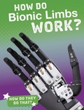 Cover: How Do Bionic Limbs Work? - Raintree Publishers