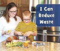 Cover: I Can Reduce Waste - Raintree Publishers
