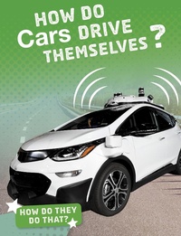 Enlarge image Cover: How Do Cars Drive Themselves? - Raintree Publishers