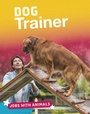 Cover: Dog Trainer - Raintree Publishers