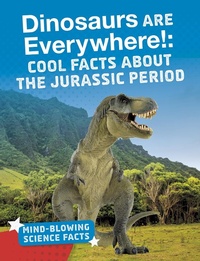 Enlarge image Cover: Dinosaurs are Everywhere! - Raintree Publishers