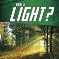 Cover: What Is Light? - Raintree Publishers