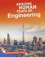 Cover: Amazing Human Feats of Engineering - Raintree Publishers