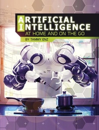 Enlarge image Cover: Artificial Intelligence at Home and on the Go - Raintree Publishers
