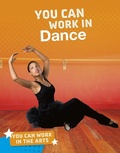 Cover: You Can Work in Dance - Raintree Publishers