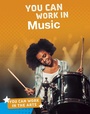 Cover: You Can Work in Music - Raintree Publishers